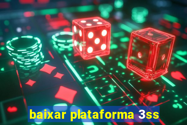 baixar plataforma 3ss